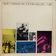 GRUPO EXPERIMENTAL SONORA DEL ICAIC / CUBA