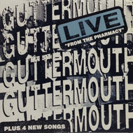GUTTERMOUTH / LIVE FROM THE PHARMACY