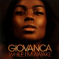 GIOVANCA / WHILE I'M AWAKE