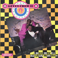 GUCCI CREW II / EVERYBODY WANTS SOME