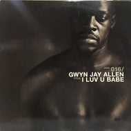 GWYN JAY ALLEN / I LUV U BABE