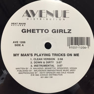 GHETTO GIRLZ / MY MAN'S PLAYING TRICKS ON ME