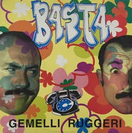 GEMELLI RUGGERI / BASTA
