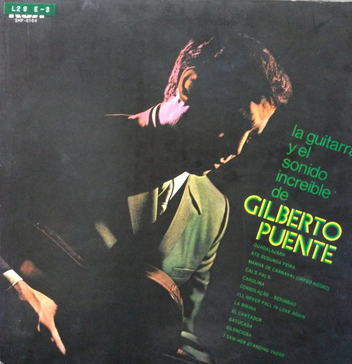 GILBERTO PUENTE / LA GUITARRA Y EL SONIDO INCREIBLE