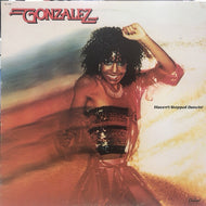 GONZALEZ / HEAVEN'T STOPPED DANCIN'