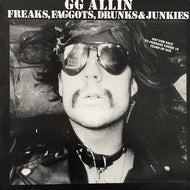 GG ALLIN / Freaks, Faggots, Drunks & Junkies