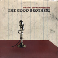GOOD BROTHERS / PROJECT BLOWED PRESENTS THE GOOD BROTHERS