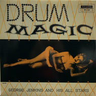 GEORGE JENKINS AND HIS ALL STARS / Drum Magic