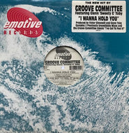GROOVE COMMITTEE / I WANNA HOLD YOU