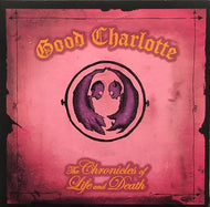 GOOD CHARLOTTE / The Chronicles Of Life And Death