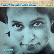 GRANT GREEN / I Want To Hold Your Hand (1981 press)