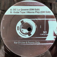 GREG WILSON / DC Le Groove / Gotta Tape I Wanna Play (GW Edit)