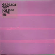 GARBAGE / WHY DO YOU LOVE ME Pink Vinyl