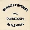 GUADELOUPE REFLEXIONS / UN JEUDI A L'ARAWAK