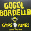 GOGOL BORDELLO / GYPSY PUNKS