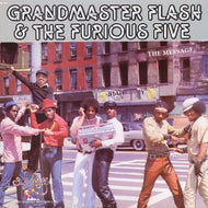 GRANDMASTER FLASH & THE FURIOUS FIVE / THE MESSAGE