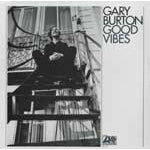 GARY BURTON / GOOD VIBES
