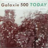GALAXIE 500 / TODAY (reissue)