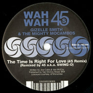 GIZELLE SMITH & THE MIGHTY MOCAMBOS / THE TIME IS RIGHT FOR LOVE