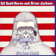 GIL SCOTT HERON AND BRIAN JACKSON / IT'S YOUR WORLD
