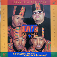 HEAVY D & THE BOYZ / WE GOT OUR OWN THANG