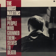 HOUSE MARTINS / THE PEOPLE WHO GRINNED THEMSELVES TO DEATH