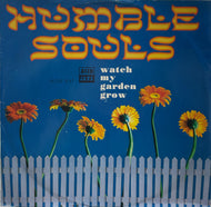 HUMBLE SOULS / WATCH MY GARDEN GROW