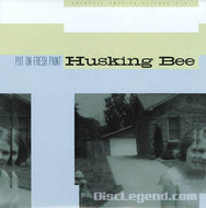 HUSKING BEE / PUT ON FRESH PAINT