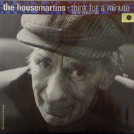 HOUSE MARTINS / THINK FOR A MINUTE