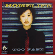 HOMELIFE / TOO FAST