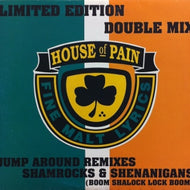HOUSE OF PAIN / JUMP AROUND REMIXES / SHAMROCKS & SHENANIGANS