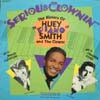 HUEY PIANO SMITH / SERIOUS CLOWNIN THE HISTORY OF
