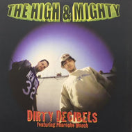 HIGH & MIGHTY / DIRTY DECIBELS