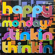 HAPPY MONDAYS / STINKIN THINKIN