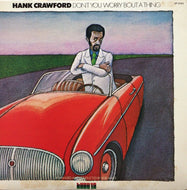 HANK CRAWFORD / DON'T YOU WORRY 'BOUT A THING