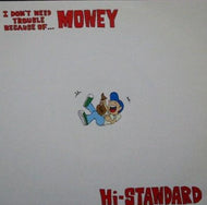 HI-STANDARD (ハイ スタンダード) / MONEY CHANGES EVERYHING