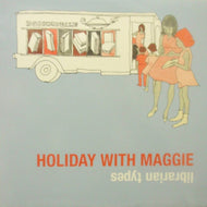 HOLIDAY WITH MAGGIE / LIBRARIAN TYPES