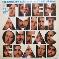HAMILTON FACE BAND / AIN'T GOT NO TIME
