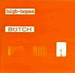 HIGH-HOPES / BUTCH / SPLIT