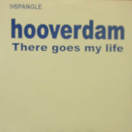 HOOVERDAM / THERE GOES MY LIFE