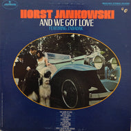 HORST JANKOWSKI / AND WE GOT LOVE