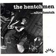 HENTCHMEN / ...ULTRA HENTCH