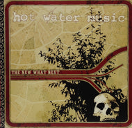 HOT WATER MUSIC / THE NEW WHAT NEXT