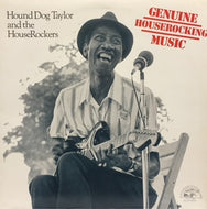 HOUND DOG TAYLOR AND THE HOUSEROCKERS / GENUINE HOUSEROCKING MUSIC