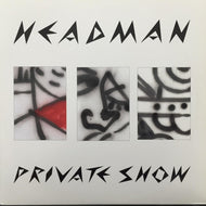 HEADMAN / PRIVATE SHOW