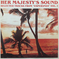 HER MAJESTY'S SOUND / SELECTED TRACKS FROM ”ESPERANZA”VOL.1