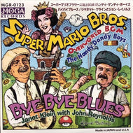 HANDY DANDY BOYS / JANET KLEIN WITH JOHN REYNOLDS / Super Mario Bros. Overworld BGM / Bye Bye Blues