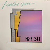 ハイ・ファイ・セット HI-FI SET / I MISS YOU