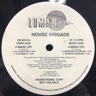 HOUSE BRIGADE / A MADD CRY