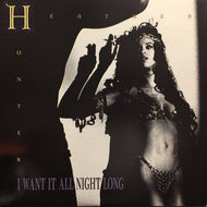 HEATHER HUNTER / I WANT IT ALL NIGHT LONG